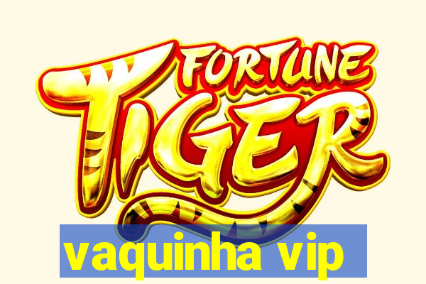 vaquinha vip